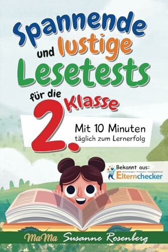 Spannende und lustige Lesetests für die 2. Klasse: Mit 10 Minuten täglich zum Lernerfolg