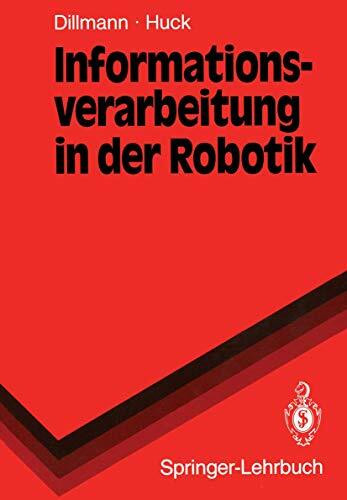 Informationsverarbeitung in der Robotik (Springer-Lehrbuch) (German Edition)