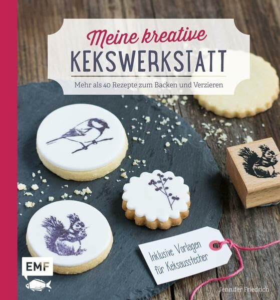 Meine kreative Kekswerkstatt: Mehr als 40 Rezepte zum Backen und Verzieren – Inklusive Vorlagen für Keksausstecher