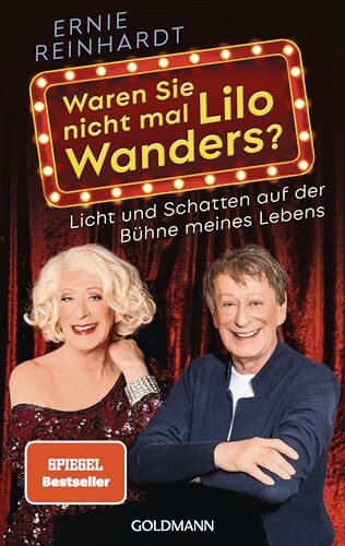 Waren Sie nicht mal Lilo Wanders?: Licht und Schatten auf der Bühne meines Lebens - Die Autobiografie zum 70. Geburtstag von Deutschlands bekanntester Aufklärerin