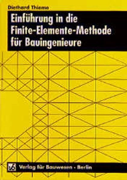 Einführung in die Finite-Elemente-Methode für Bauingenieure