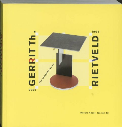 Gerrit Th. Rietveld 1888-1964: The Complete Works