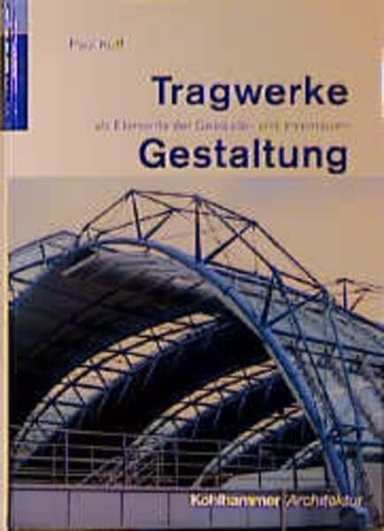 Kohlhammer Tragwerke Als Elemente Der Gebäude- Und Innenraumgestaltung