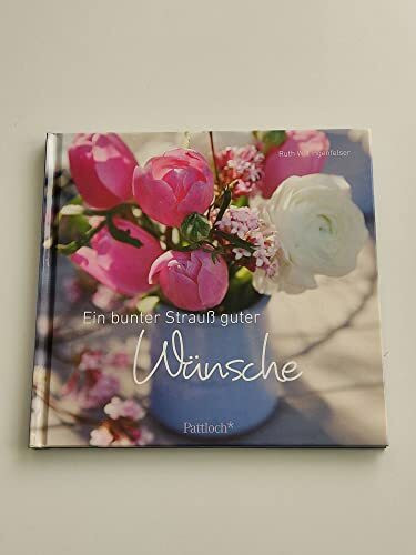 Ein bunter Strauß guter Wünsche