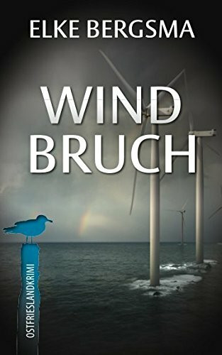 Windbruch - Ostfrieslandkrimi (Büttner und Hasenkrug ermitteln, Band 1)