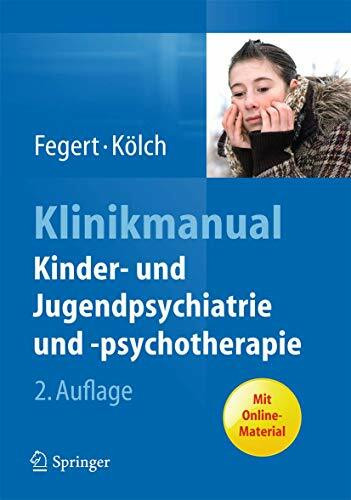Klinikmanual Kinder- und Jugendpsychiatrie und -psychotherapie: Mit Online-Material