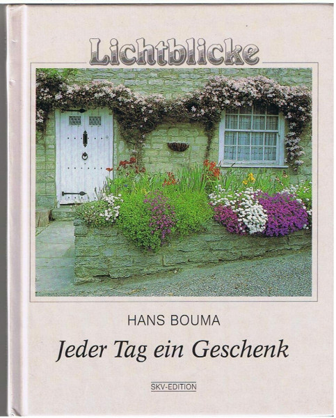 Jeder Tag ein Geschenk (Lichtblicke)