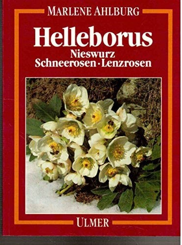 Helleborus: Nieswurz, Schneerosen, Lenzrosen Helleborus: Nieswurz, Schneerosen, Lenzrosen