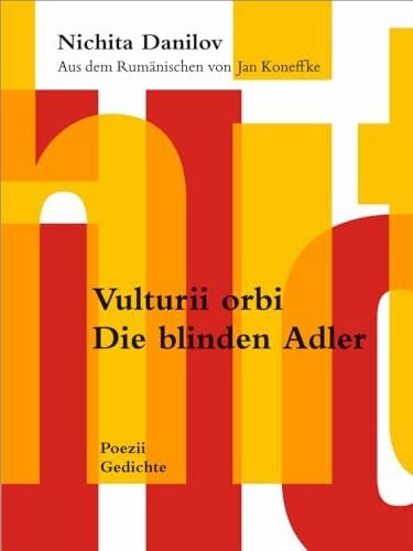 Vulturii orbi / Die blinden Adler: Poezii / Gedichte