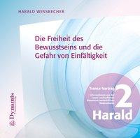 Die Freiheit des Bewusstseins und die Gefahr von Einfältigkeit