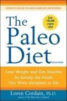Paleo Diet: Lose Weight and Get Healthy by Eating the Foods You Were Designed to Eat ( Revised)