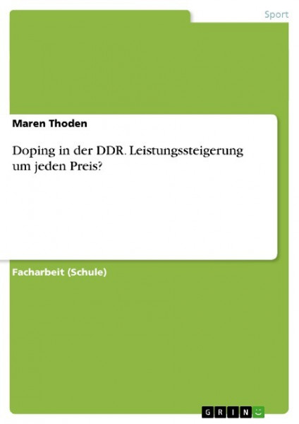 Doping in der DDR. Leistungssteigerung um jeden Preis?
