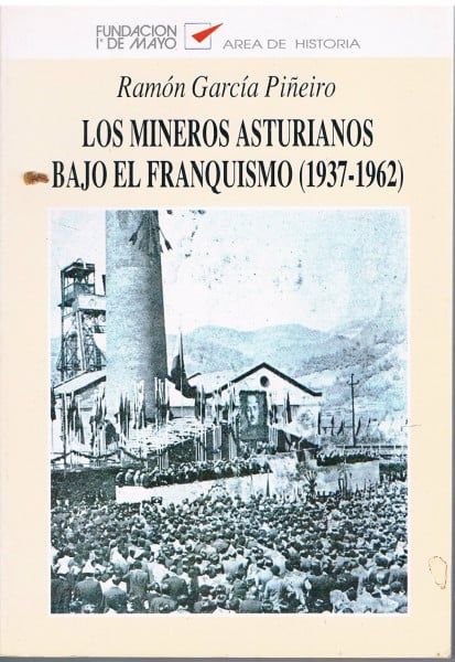Los mineros asturianos bajo el franquismo (1937-1962)