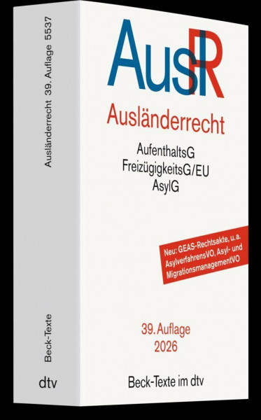 Ausländerrecht. AuslR: AufenthaltsG, FreizügigkeitsG/EU, AsylG. Textausgabe. Rechtsstand: 13. Mai 2026
