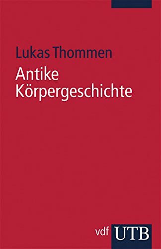Antike Körpergeschichte (Uni-Taschenbücher S)