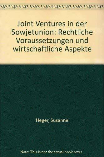 Joint ventures in der Sowjetunion : rechtliche Voraussetzungen und wirtschaftliche Aspekte.