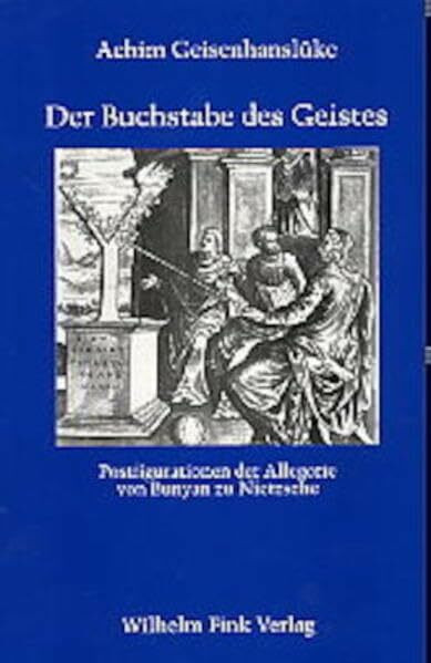 Der Buchstabe des Geistes: Postfigurationen der Allegorie von Bunyan zu Nietzsche