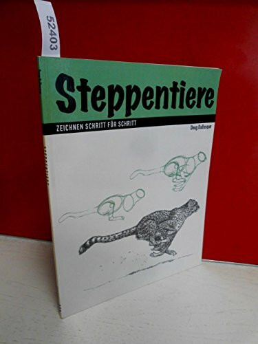 Steppentiere: Zeichnen Schritt für Schritt (Evergreen)