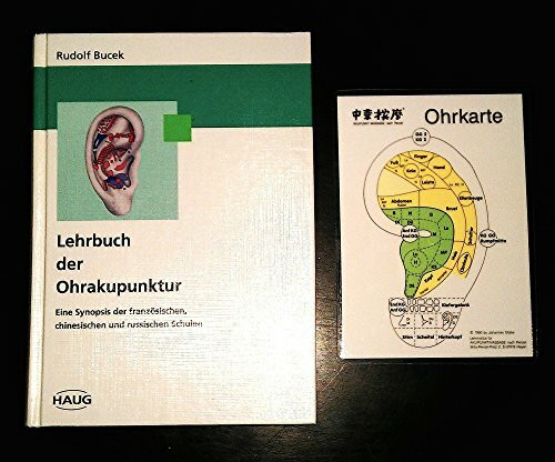 Lehrbuch der Ohrakupunktur. Eine Synopsis der französischen, chinesischen und russischen Schulen