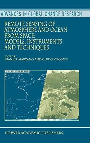 Remote Sensing of Atmosphere and Ocean from Space: Models, Instruments and Techniques (Advances in Global Change Research, 13, Band 13)