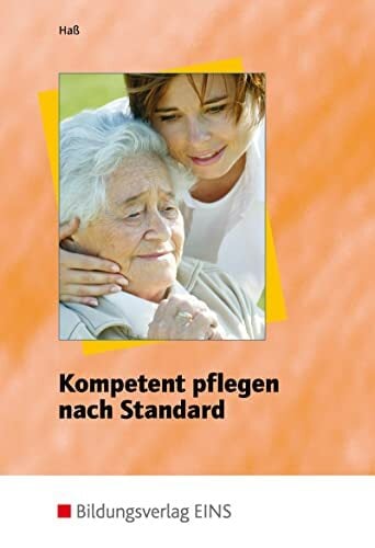 Kompetent pflegen nach Standard Kompetent pflegen nach Standard