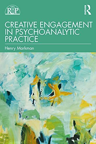 Creative Engagement in Psychoanalytic Practice (Relational Perspectives)