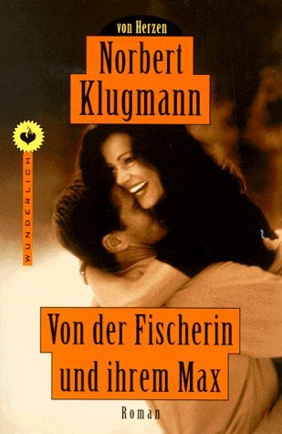 Von der Fischerin und ihrem Max: Roman (Wunderlich Taschenbuch)