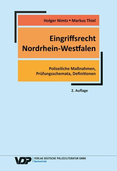 Eingriffsrecht Nordrhein-Westfalen: Polizeiliche Maßnahmen, Prüfungsschemata, Definitionen (VDP-Fachbuch)