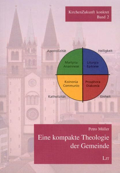 Eine kompakte Theologie der Gemeinde (KirchenZukunft konkret)