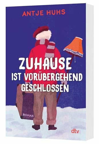 Zuhause ist vorübergehend geschlossen: Roman | Eine herzerwärmende und humorvolle Lektüre – perfekt für die kalte Jahreszeit
