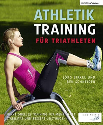 Athletiktraining für Triathleten: Funktionelles Training für mehr Kraft, Stabilität und bessere Leistungen