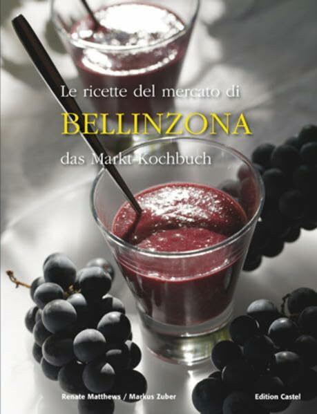 Le ricette del mercato di Bellinzona das Markt-Kochbuch