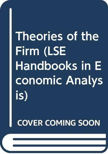 Theories of the Firm (LSE Handbooks in Economic Analysis)