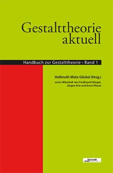 Gestalttheorie aktuell: Handbuch zur Gestalttheorie, Band 1