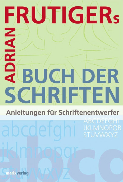 Das Buch der Schriften: Anleitung für Schriftenentwerfer