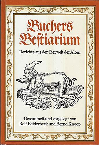 Buchers Bestiarium. Berichte aus der Tierwelt der Alten