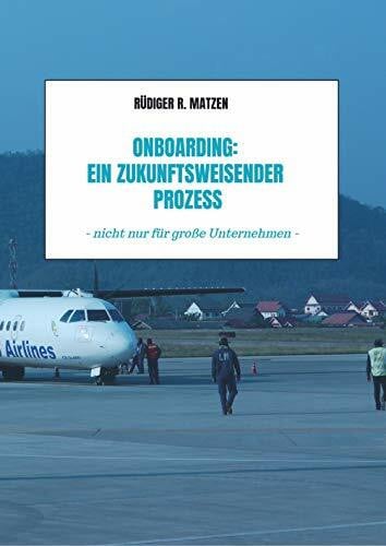 Onboarding: Ein zukunftsweisender Prozess: - nicht nur für große Unternehmen -