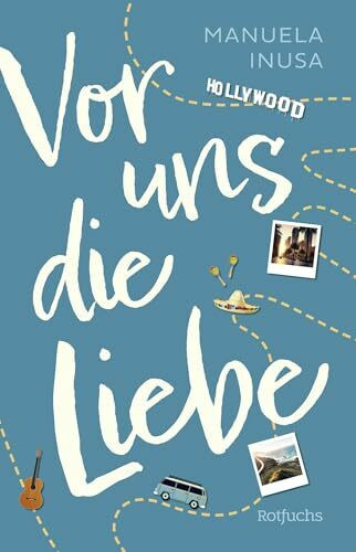 Vor uns die Liebe: Liebesroman ab 14 Jahre (Alice & Codys unvergesslicher Roadtrip, Band 2)