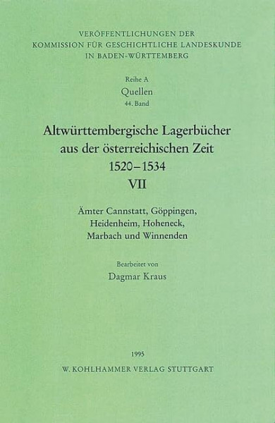 Altwürttembergische Lagerbücher aus der österreichischen Zeit 1520 - 1534. Ämter Cannstatt, Göppingen, Heidenheim, Hoheneck, Marbach und Winnenden ... Reihe A: Quellen, 44, Band 44)