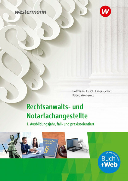 Rechtsanwalts- und Notarfachangestellte: 1. Ausbildungsjahr, fall- und praxisorientiert Schülerband (Rechtsanwalts- und Notarfachangestellte: fall- und praxisorientiert)