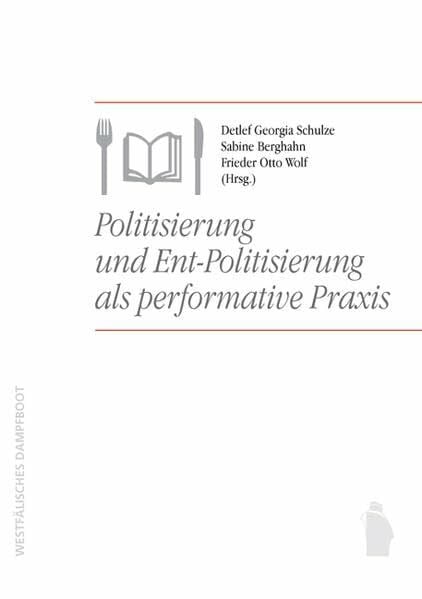 Politisierung und Ent-Politisierung als performative Praxis