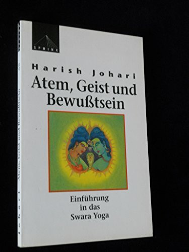 Atem, Geist und Bewußtsein - Einführung in das Swara Yoga