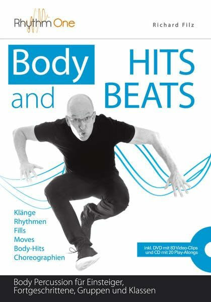 Body HITS and BEATS: Body Percussion für Einsteiger, Fortgeschrittene, Gruppen und Klassen (inkl. 83 Video-Clips und 25 Audio-Aufnahmen zum Download)