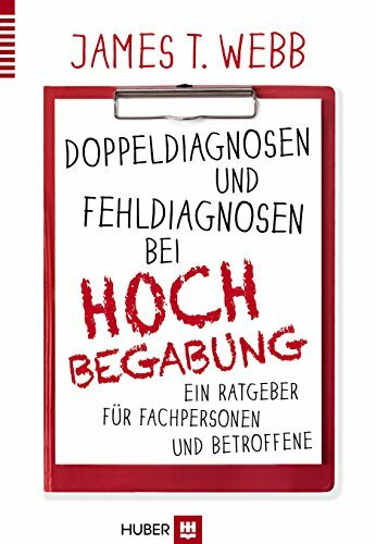 Doppeldiagnosen und Fehldiagnosen bei Hochbegabung: Ein Ratgeber für Fachpersonen und Betroffene