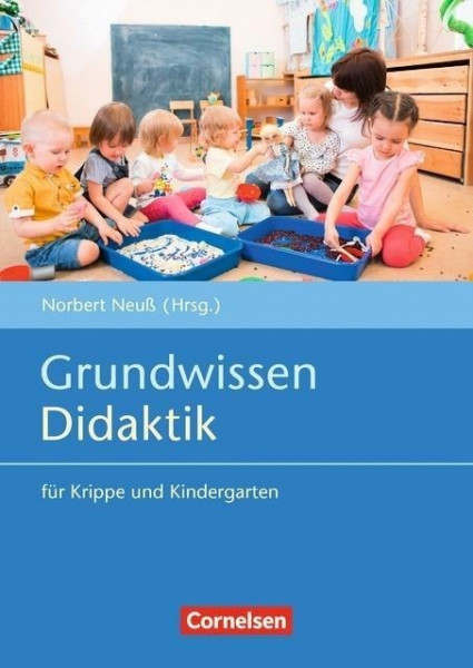 Grundwissen Didaktik für Krippe und Kindergarten