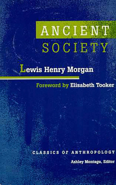 Ancient Society (Classics of Anthropology)