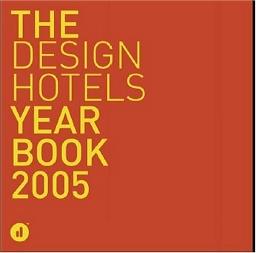 The Design Hotels Yearbook 2005