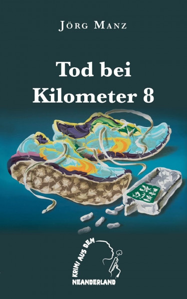 Tod bei Kilometer 8 (Krimi aus dem Neanderland)