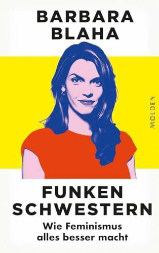 Funkenschwestern: Wie Feminismus alles besser macht