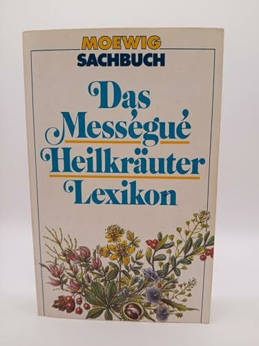 Das Mességué Heilkräuter Lexikon